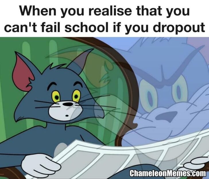 school dropout meme - Chameleon Memes