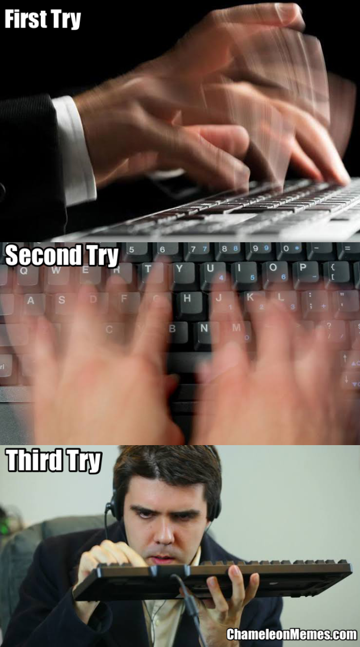 Showing off my enter password skills. 1 fast typing meme