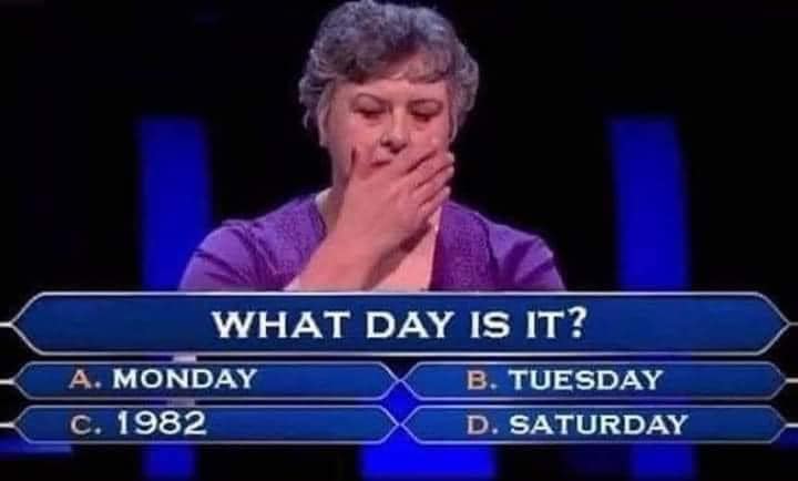 Top 7 Memes of 2020 8 what day is it meme 2020