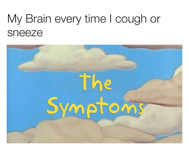 Okay...I think my time has come 1 Symptoms meme
