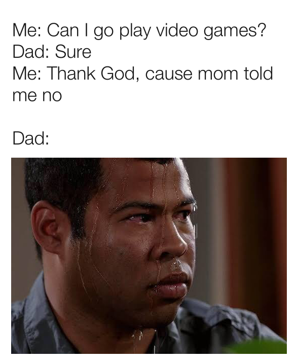 How to put Dad in trouble. 1 video games meme