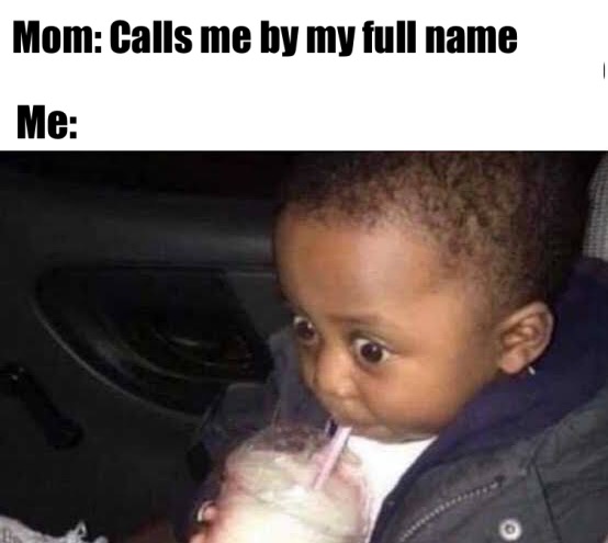 when mom calls me meme