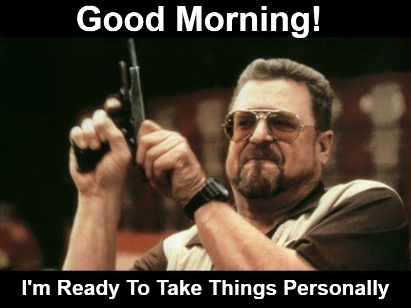 Good Morning! Bring It On. 1 good morning meme