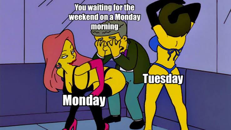 You Waiting For The Weekend On A Monday Morning. 1 Monday morning meme