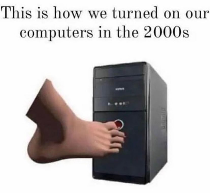 This Is How We Turned On Our Computers In The 2000s 1 This is how we turned on our computers in the 2000s
