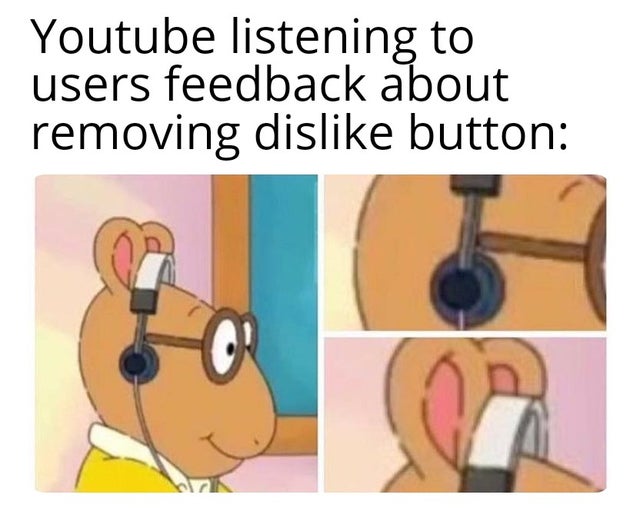 Youtube Listening To Users Feedback 1 Youtube listening to users feedback meme