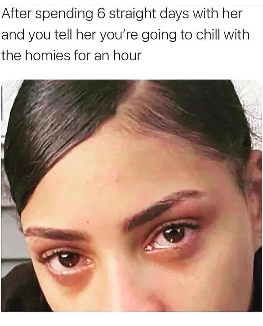 when you go to chill with your homies meme