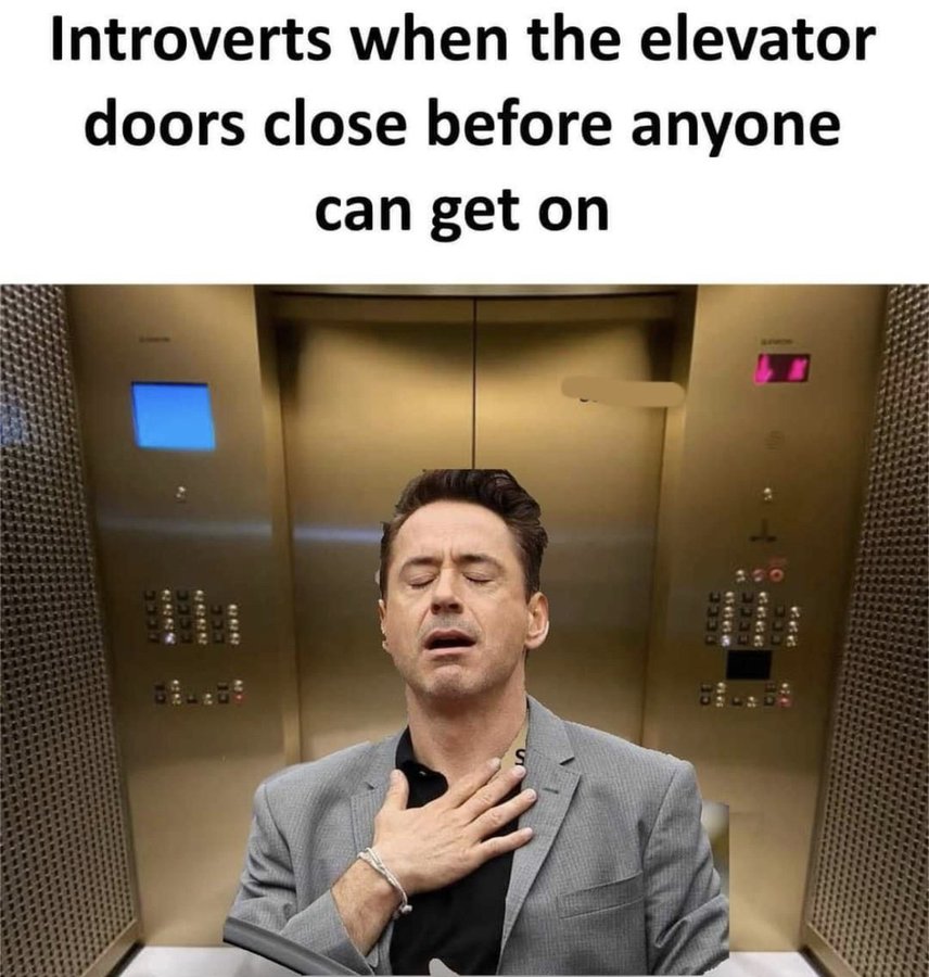Top 25 Introvert Memes That Every Introverted Soul Will Relate To 17 Introverts-when-the-elevator-doors-close-before-anyone-can-get-in-meme