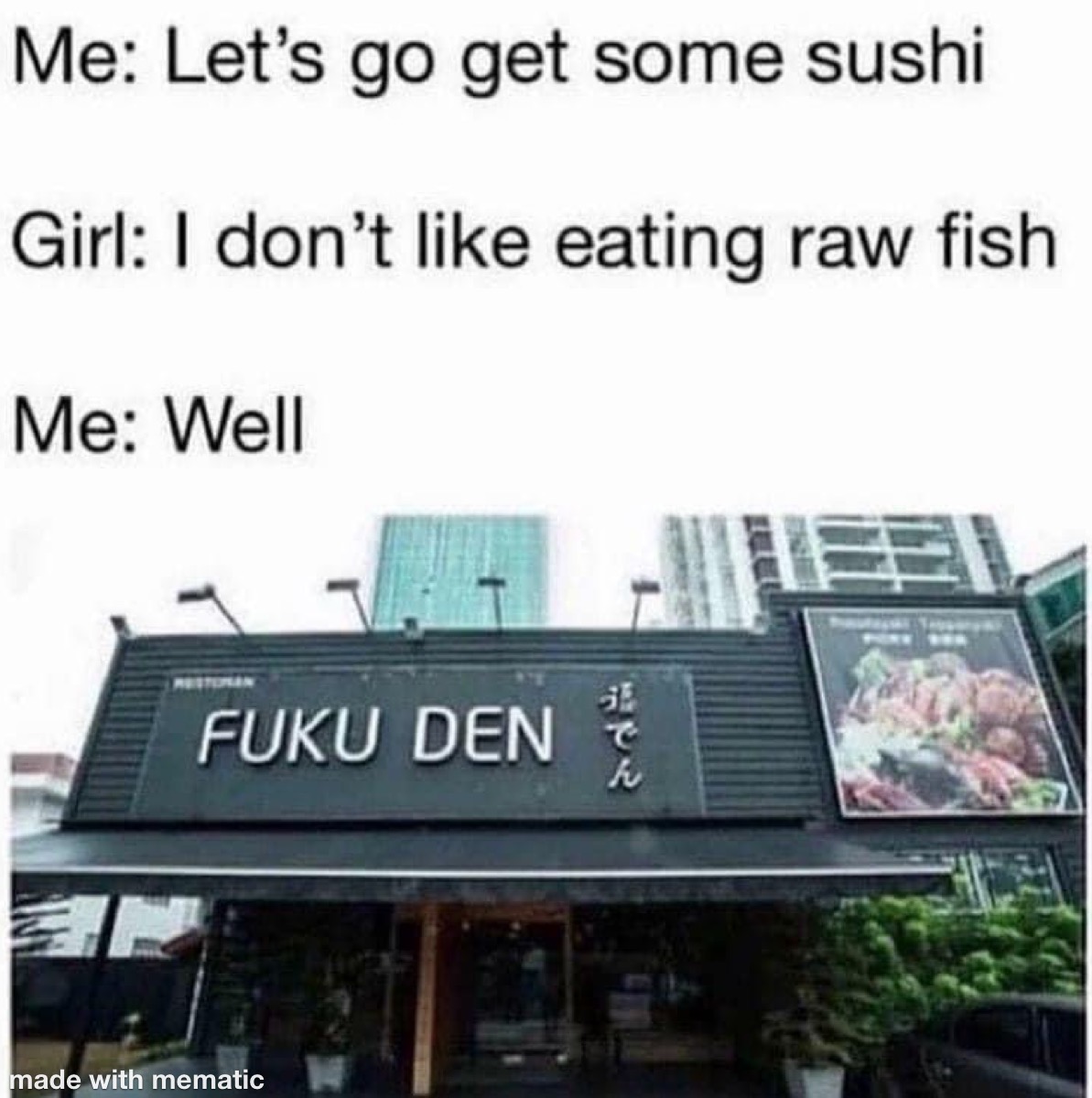 When You Ask Someone Out On A Sushi Date 1 Lets go get some sushi meme