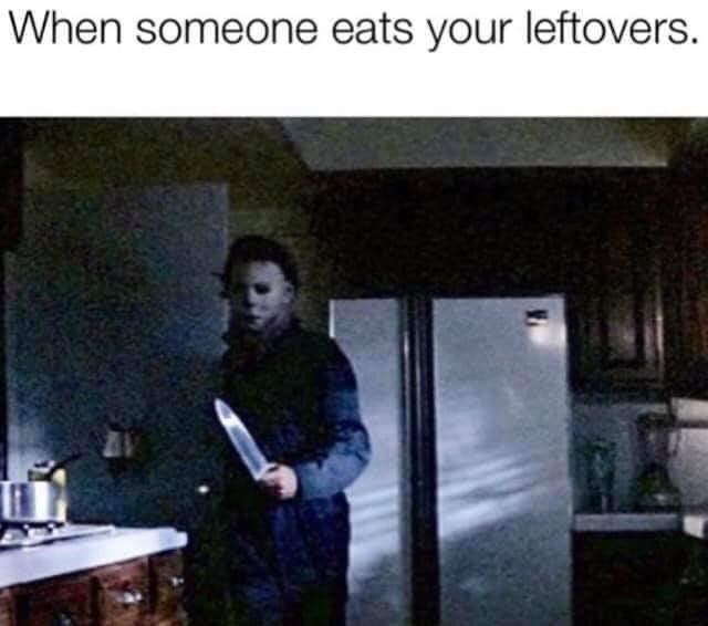 20 Funny Halloween Memes Of All Time 17 When somebody eats your leftovers