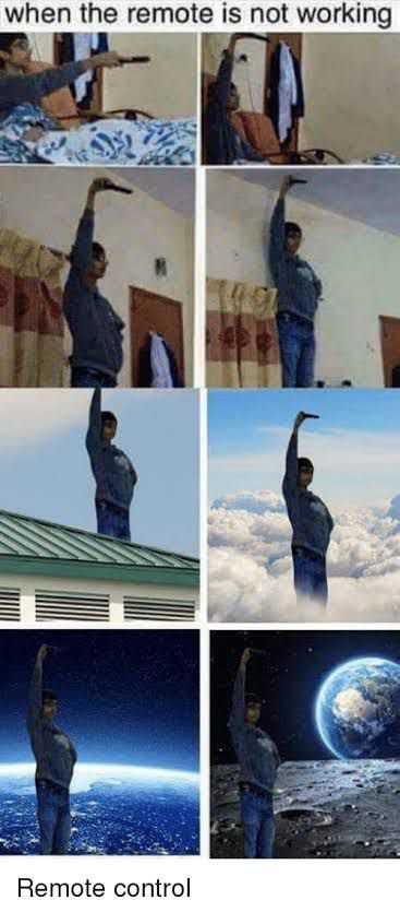 35 Random Memes To Start Your Day On A Laughter Note 11 When the remote is not working