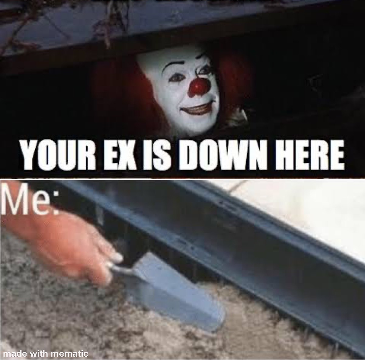 When You Finally Find Your EX 1 Your Ex is down here