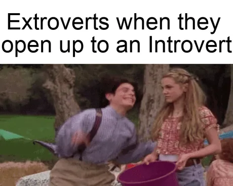 23 Introvert vs Extrovert Memes That Are Extremely Relatable 4 extroverts when they open up