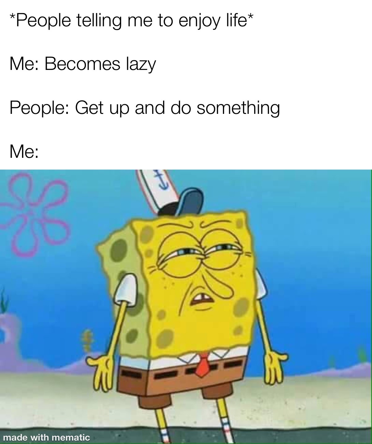 Seriously People What Do You Want From Me 1 people telling me to enjoy life