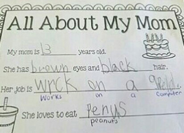 35 Funny Test Answers That Deserve An A+ For Humor 25 All about my mom- funny test answers