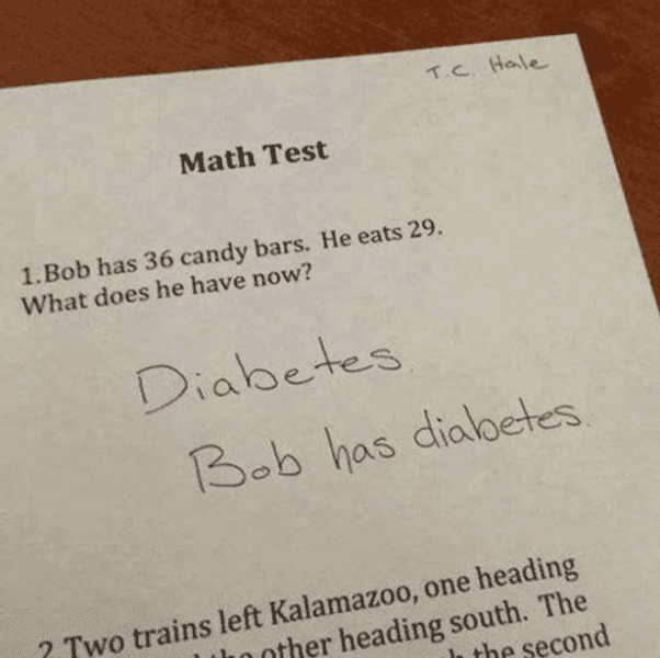 35 Funny Test Answers That Deserve An A+ For Humor 24 Bob has diabetes