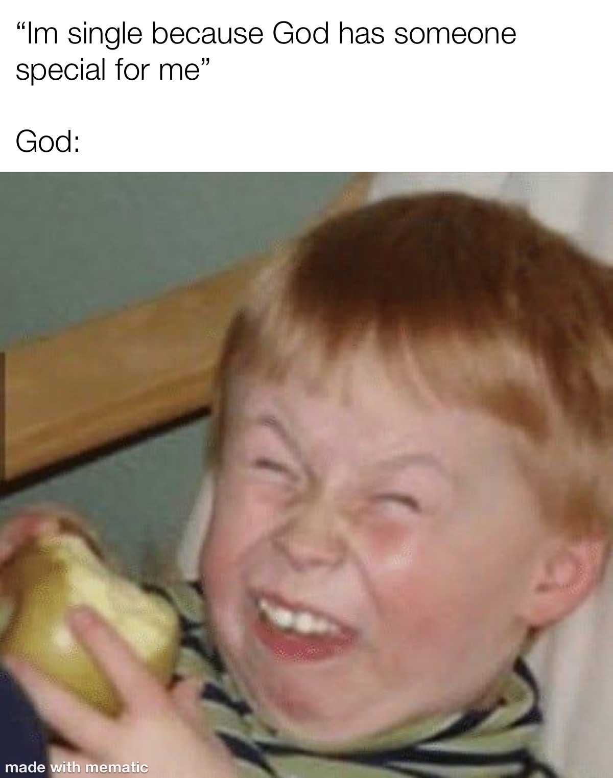 God Just Wanna Have Fun 1 I m single because God has someone special for meme