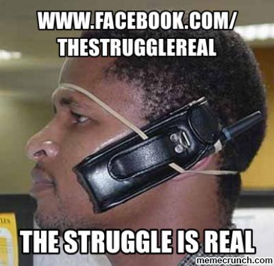 21 Funny "The Struggle Is Real Memes" That'll Make Your Day Struggle Free 7 Guy on phone meme - The Struggle Is Real Memes