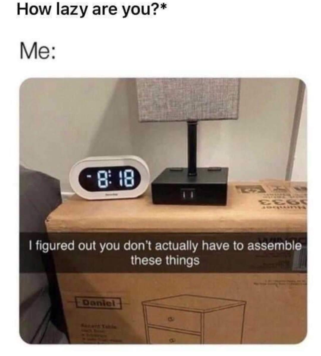 Heights of Laziness Be Like 1 How lazy are you ?