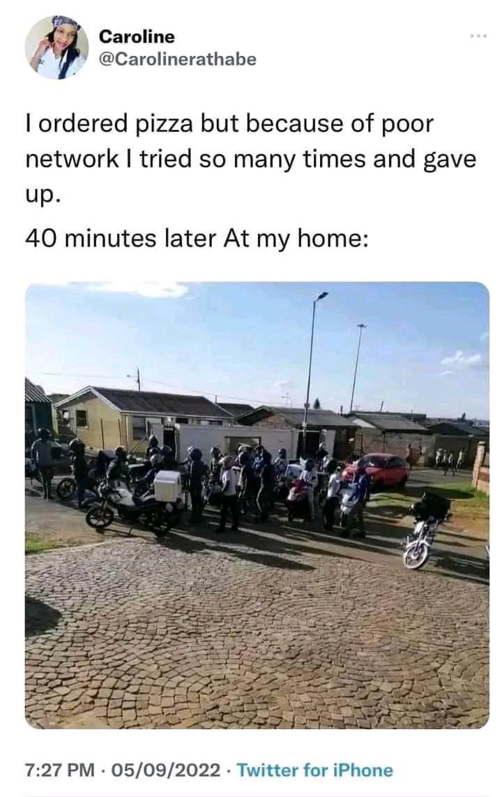 Ordering Pizza Goes Wrong 1 I ordered pizza but because of poor network I tried so many times and gave up