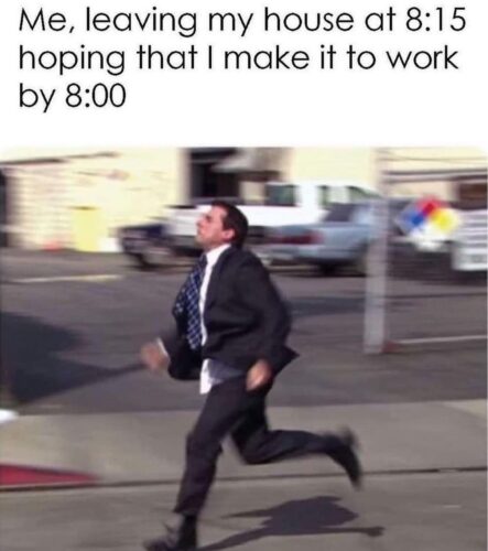 35 Work Memes To Look At When Your Boss Is Not Around 3 Me leaving my house for work
