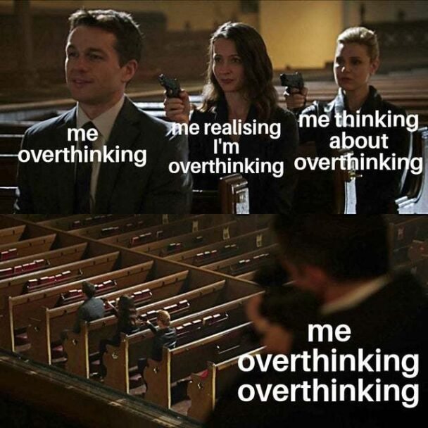 20 Overthinking Memes That Are Way Too Accurate Funny 