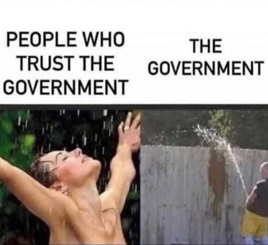 29 Funny “Trust Issues Memes” For People Who Trust Less 6 People who trust the government - Trust Issues Memes