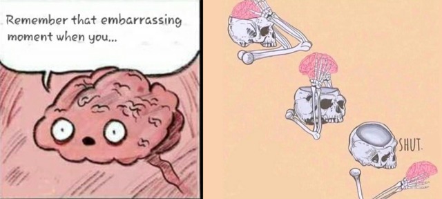 20 "Overthinking Memes" That Are Way Too Accurate 14 Remember that embrassing moment - overthinking meme