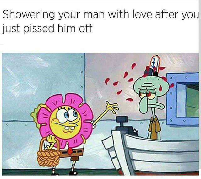 40 Relationship Memes That Captures The Chaos Of Being In A Relationship 6 Showering your man with love after you pissed him off
