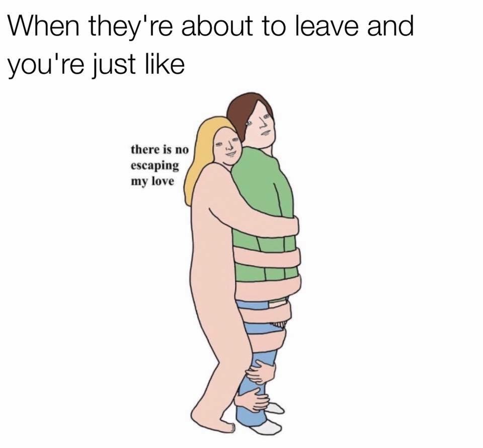 40 Relationship Memes That Captures The Chaos Of Being In A Relationship 7 Then they are about to leave