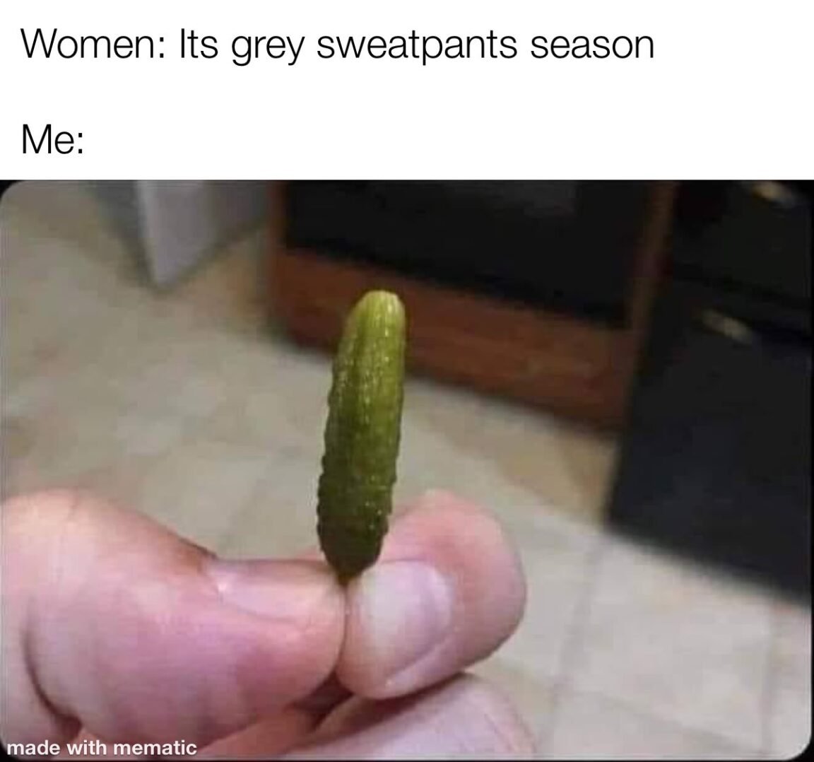 When Its Grey Sweatpants Season Funny 0567