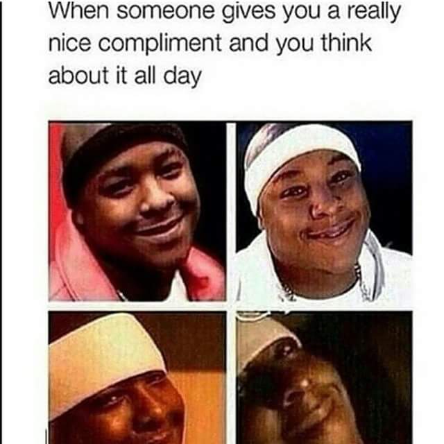 35 "Dating Memes" That Shows The Struggle Is Real 15 When someone gives you a compliment