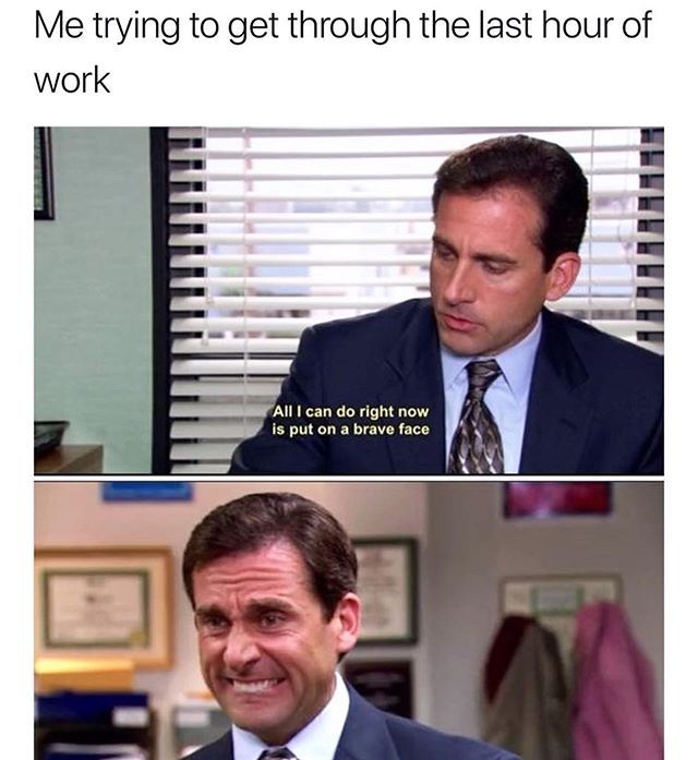 35 Work Memes To Look At When Your Boss Is Not Around 23 me trying to get thrrough the last hour at work