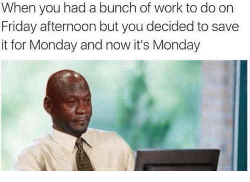 30 Work Memes To Look At When Your Boss Is Not Around