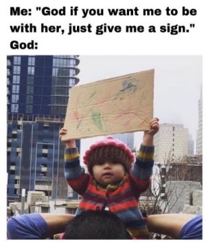 26 "Lord Give Me A Sign Memes" Coming Straight From The Heaven 1 A-clear-sign-from-God-meme-300x353