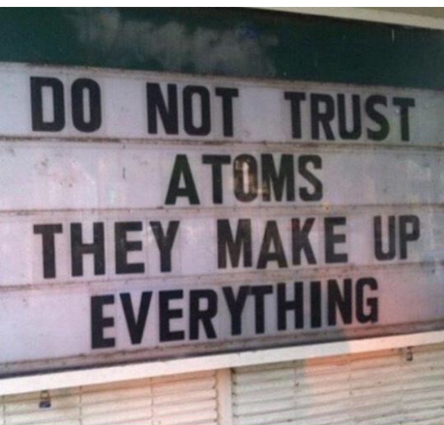 25 Nerd Memes: A Dive into the World of Geeky Humor 4 Do not trust atoms