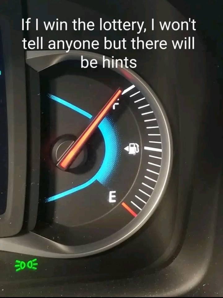 30 "If I Ever Won The Lottery, I Won't Tell Anybody. But There Will Be Signs" Memes 2 Full Fuel