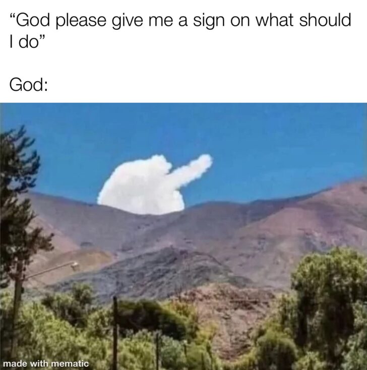 26 "Lord Give Me A Sign Memes" Coming Straight From The Heaven 7 God giving the finger