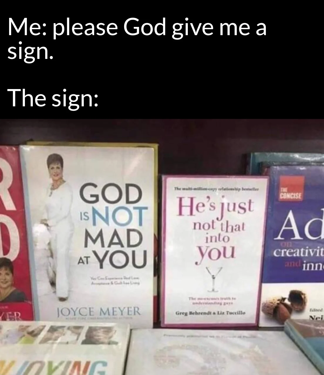 26 "Lord Give Me A Sign Memes" Coming Straight From The Heaven 8 God is just not that into you - Lord Give Me A Sign Memes