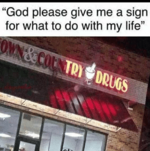 26 "Lord Give Me A Sign Memes" Coming Straight From The Heaven 9 God please give me a sign of what to do with my life