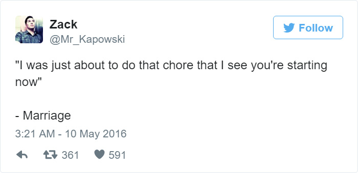 31 Funny Marriage Tweets That Perfectly Sum Up Married Life 6 I was just about to do chores - Funny Marriage Tweets