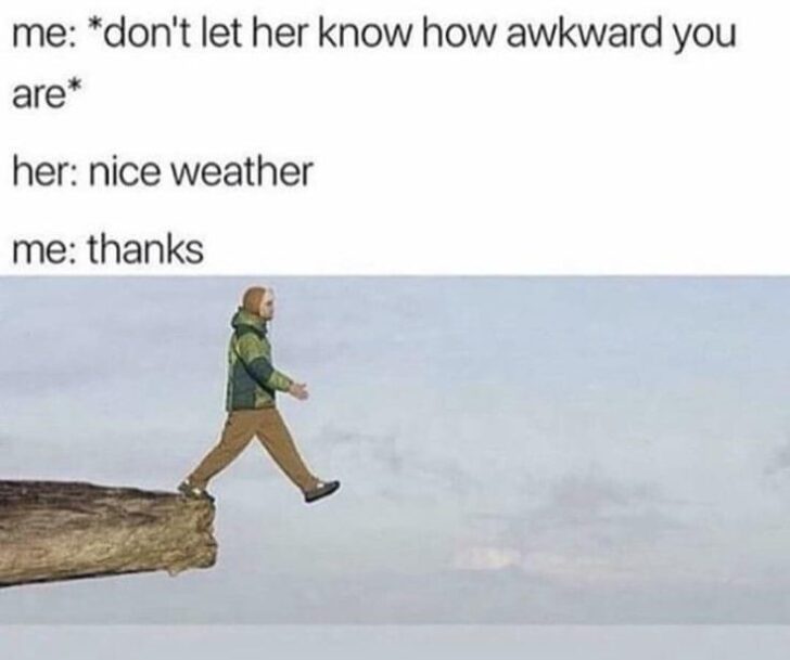 35 Funny Awkward Memes That'll Make You Feel Better About Your Awkward Moments 9 Nice Weather