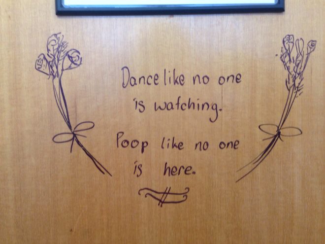 45 Funny Writings You Will Find In Public Bathrooms 19 Poop like no one is here - Public Bathrooms