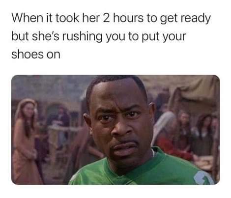 When It Took Her 2 Hours To Get Ready 1 When It Took Her 2 Hours To Get Ready