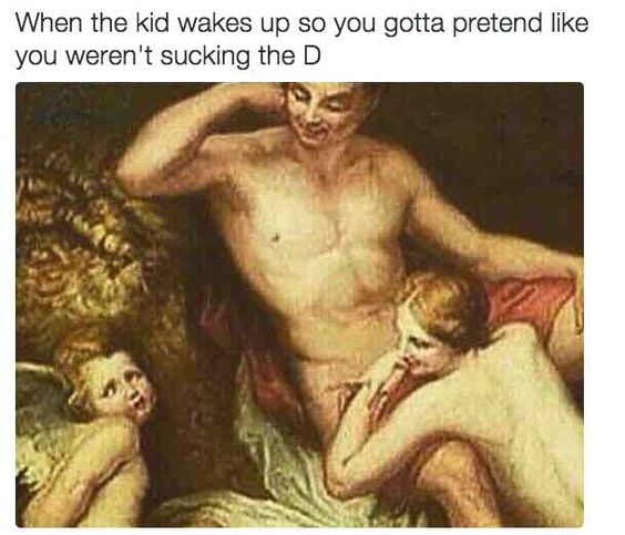 45 Classical Art Memes That Will Make You Appreciate Fine Art 9 When the kid wake up - classical art memes