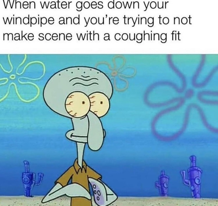 35 Funny Awkward Memes That'll Make You Feel Better About Your Awkward Moments 23 When water goes down your windpipe - awkward memes
