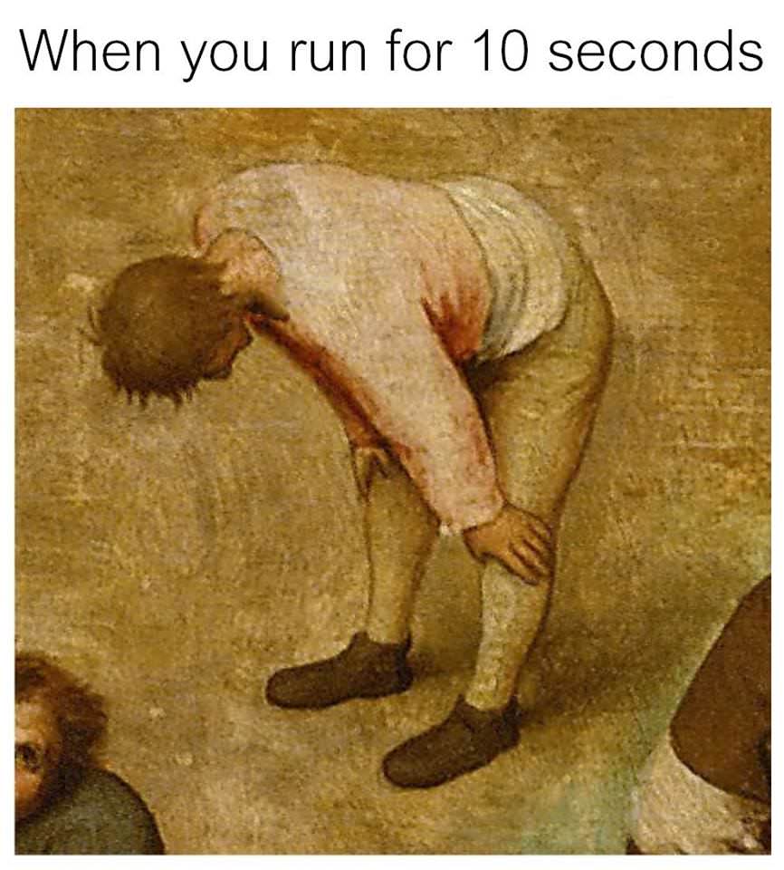 45 Classical Art Memes That Will Make You Appreciate Fine Art 18 When you run for 10 seconds - classical art memes