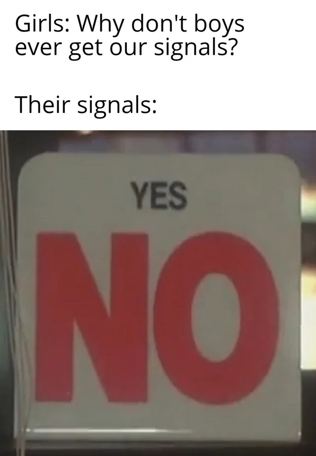 Why Don't Boys Get Our Signs? Subtle Hints That Girls Drop To Let A Guy Know They're Interested 13 Yes and no