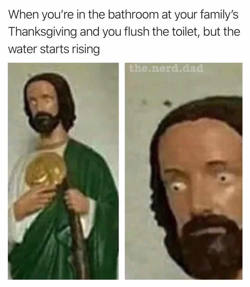 34 Best "Thanksgiving Memes" For You To Celebrate The Holiday 22 when you are in the bathroom