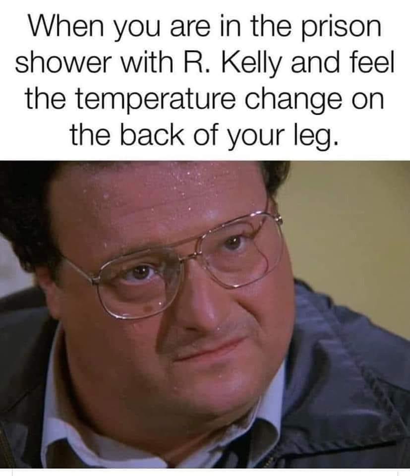 35 Funny Random Memes - A Random Dose Of Happiness 17 when you are in the prison shower - funny random memes